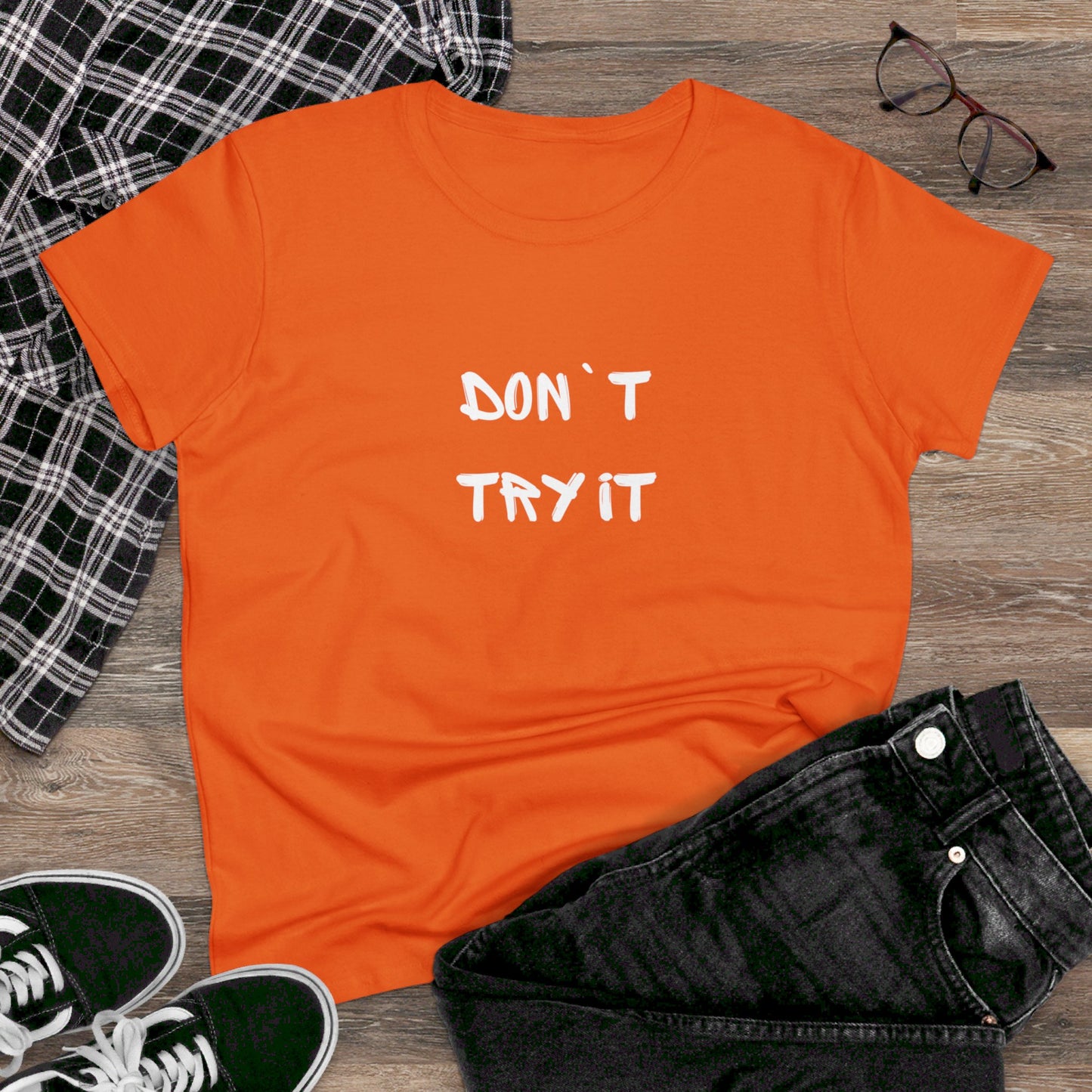 Don`t Try It Women's Midweight Cotton Tee