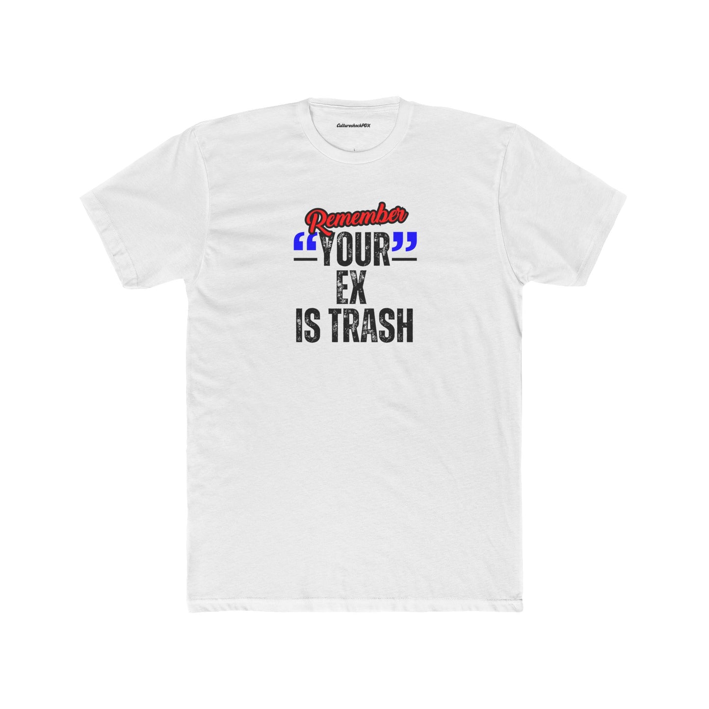 Your Ex is Trash Unisex Cotton Crew Tee