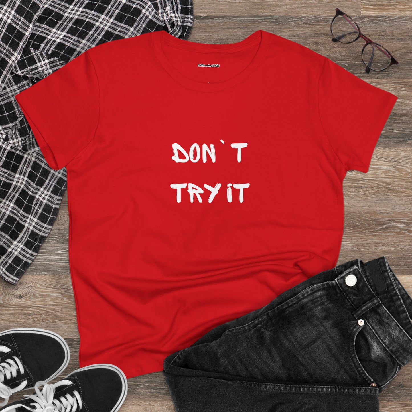 Don`t Try It Women's Midweight Cotton Tee