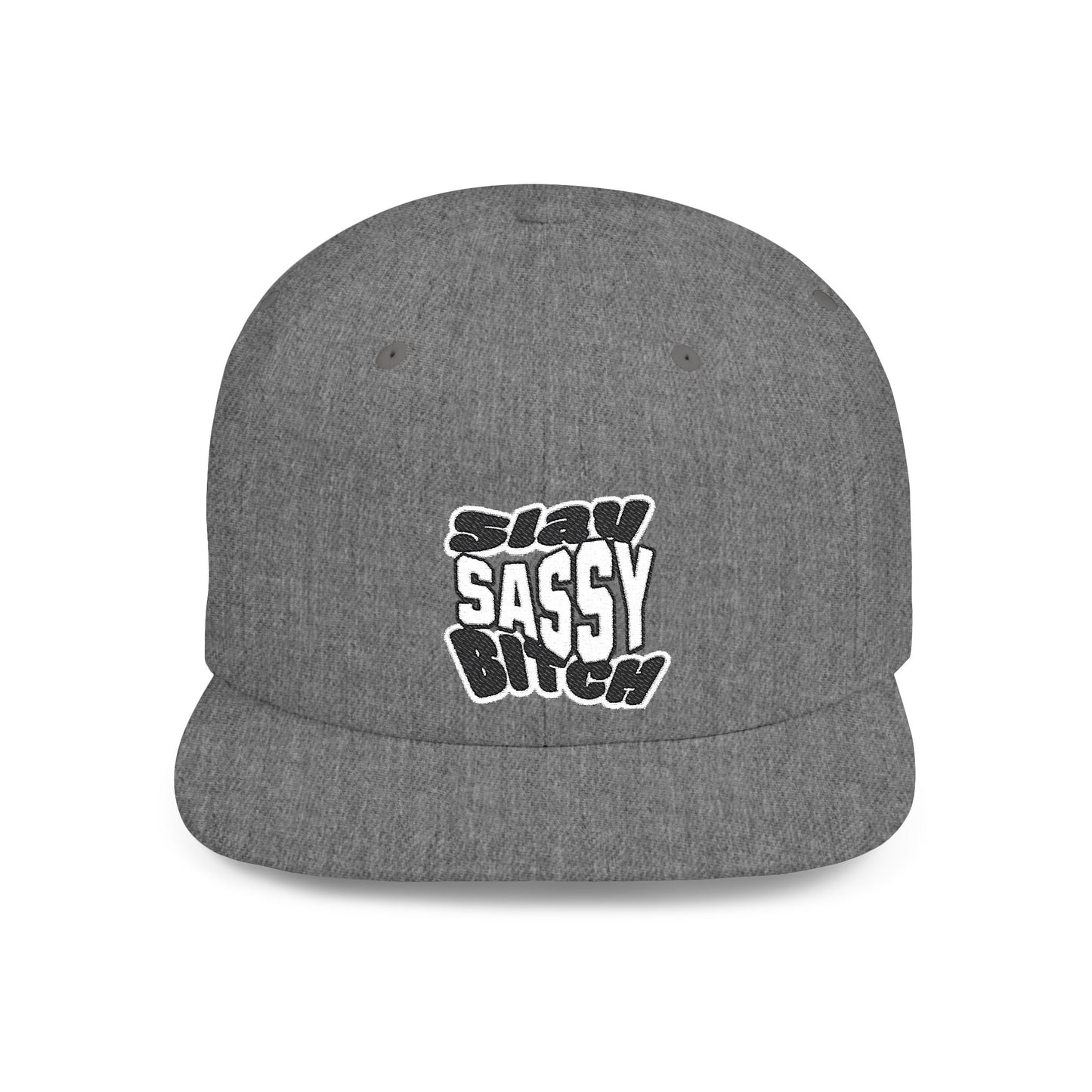 Slay Sassy Bitch Flat Bill Snapback