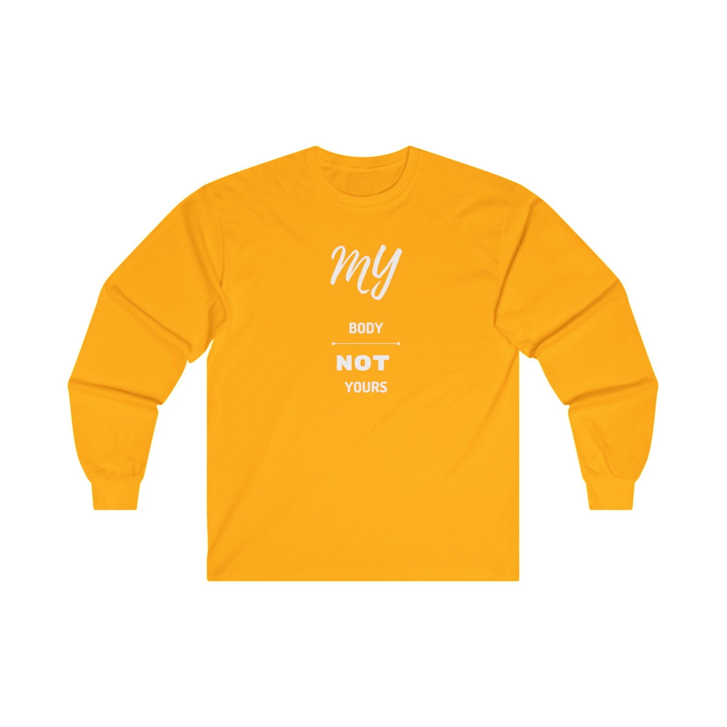 My Body Not Yours Unisex Ultra Cotton Long Sleeve Tee