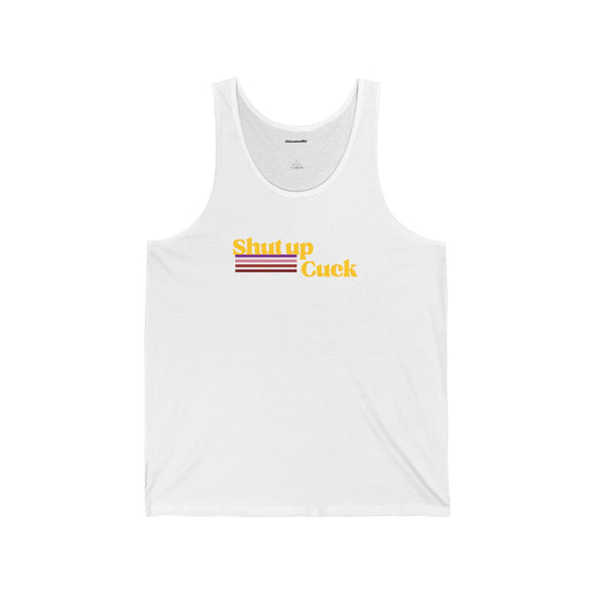 Shut up Cuck Unisex Jersey Tank