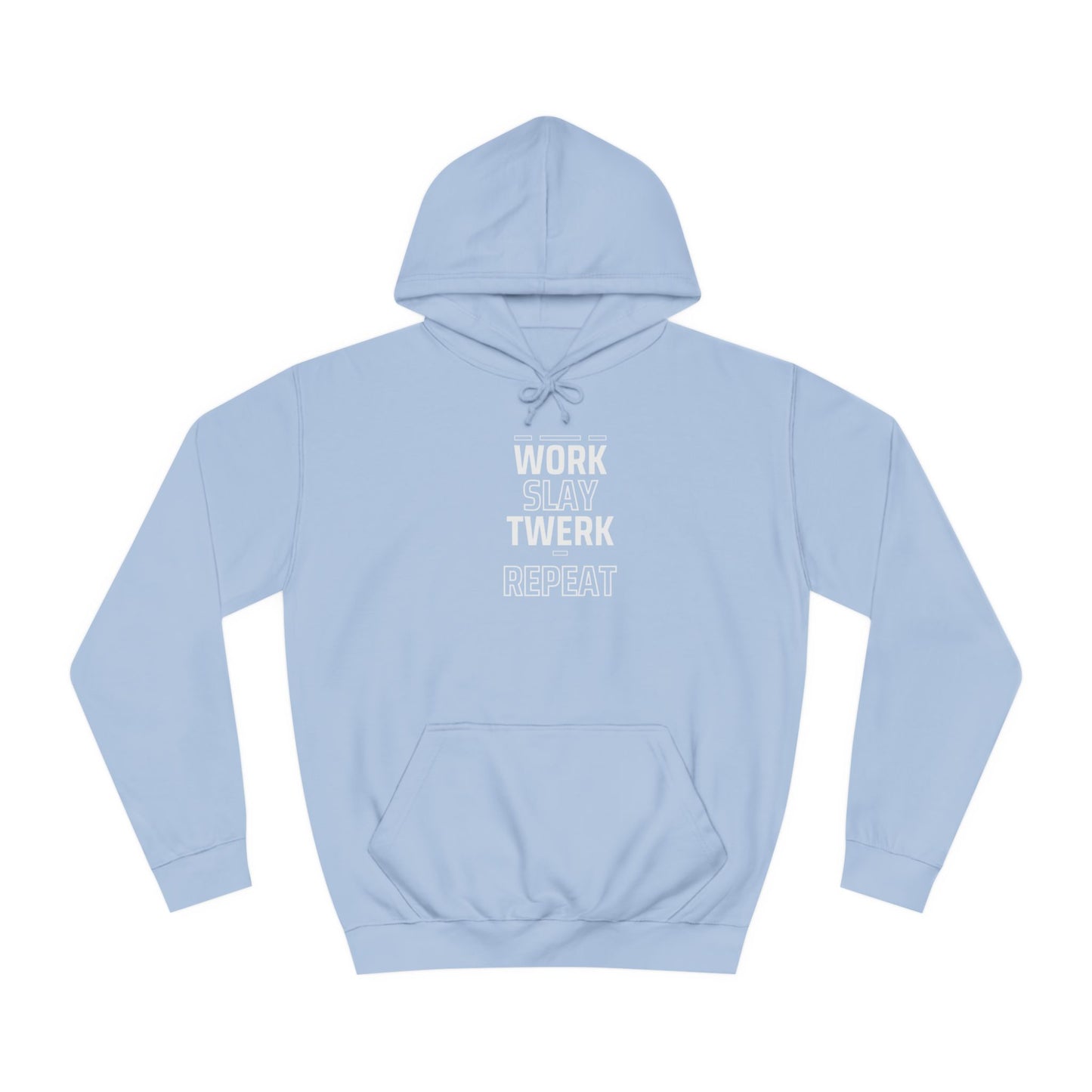 Work/Slay Unisex College Hoodie