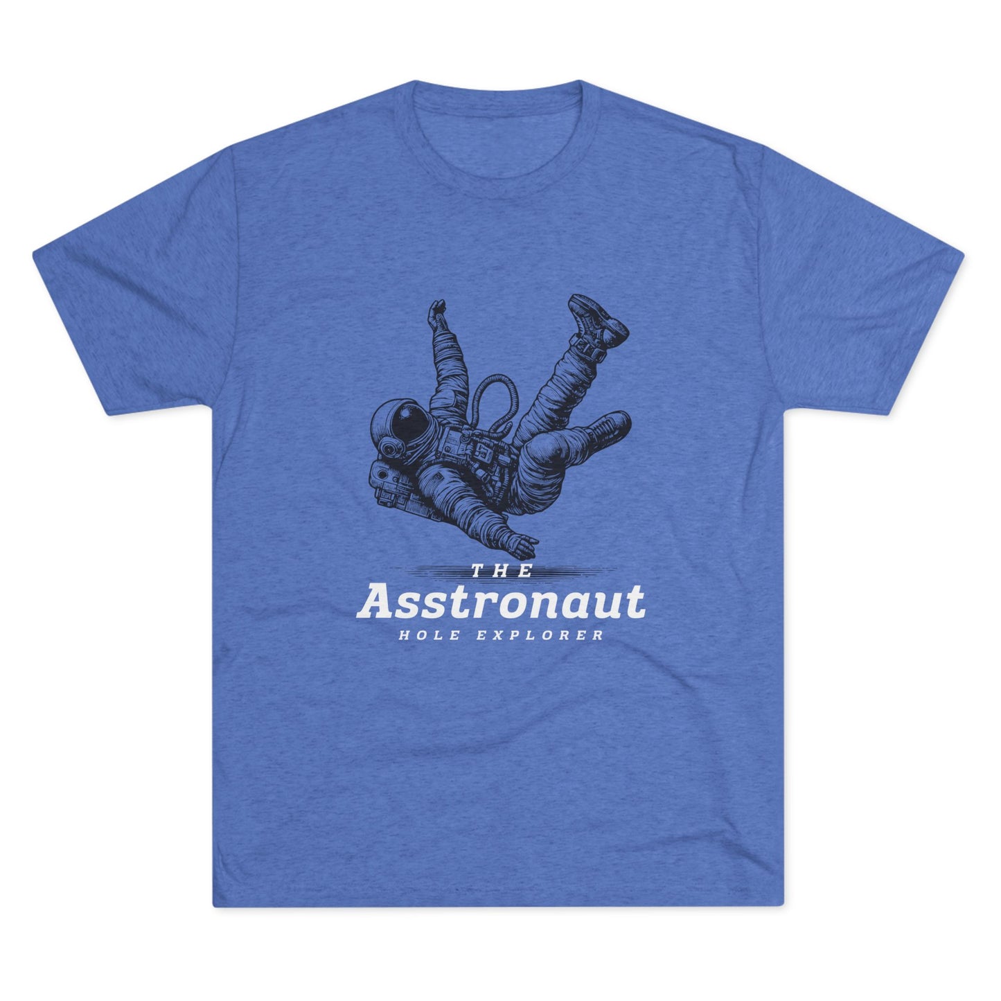 The Asstronaut Unisex Tri-Blend Crew Tee