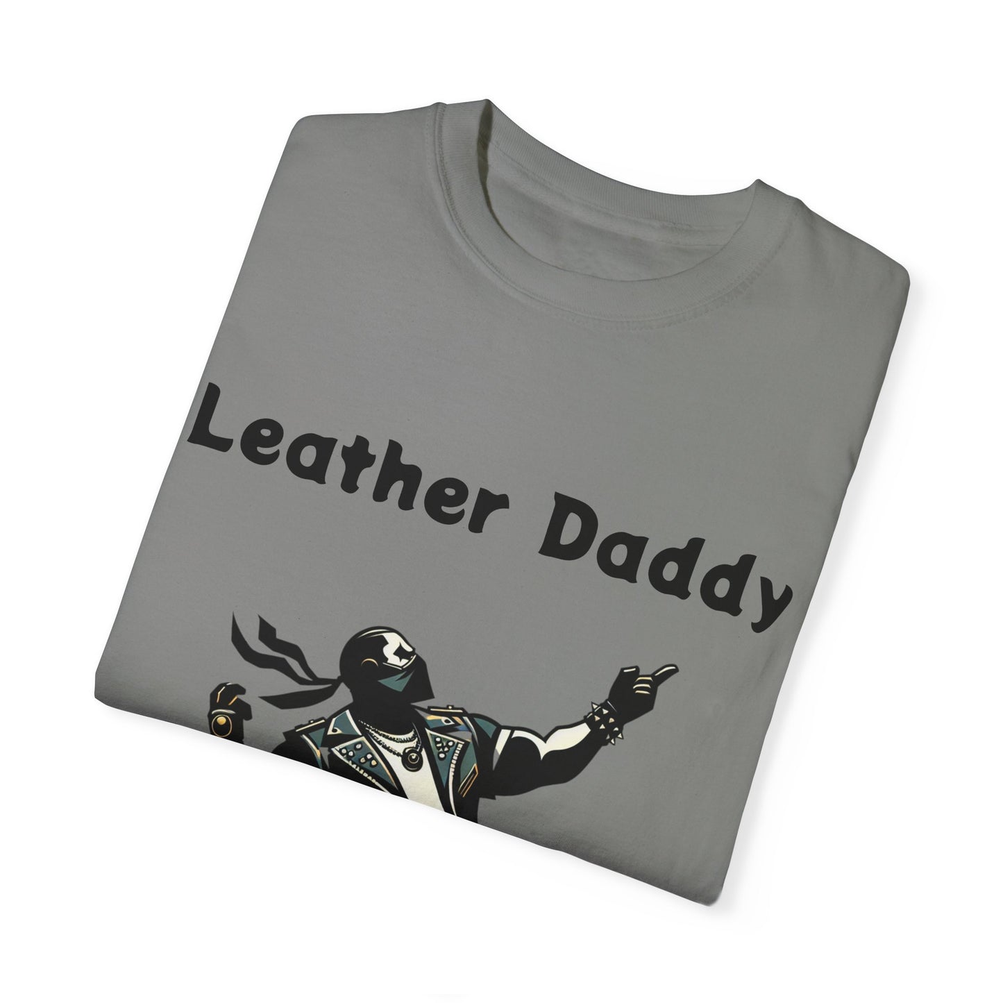 Leather Daddy Unisex Garment-Dyed T-shirt