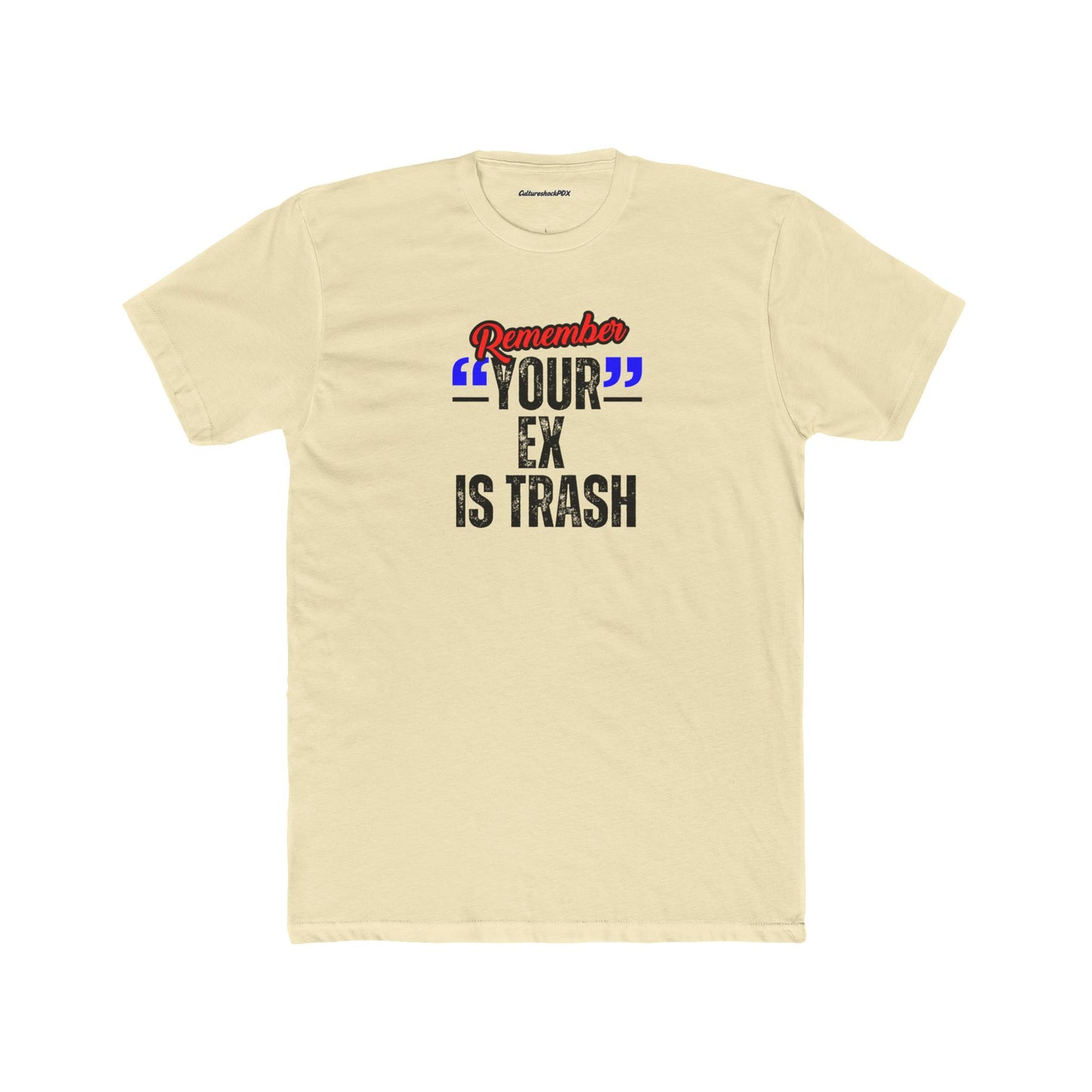 Your Ex is Trash Unisex Cotton Crew Tee
