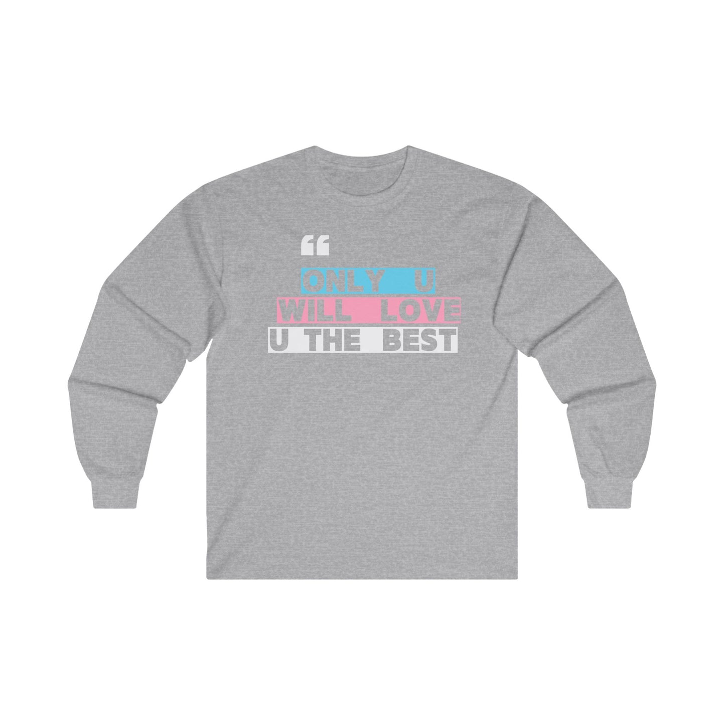 Only U Trans Unisex Ultra Cotton Long Sleeve Tee