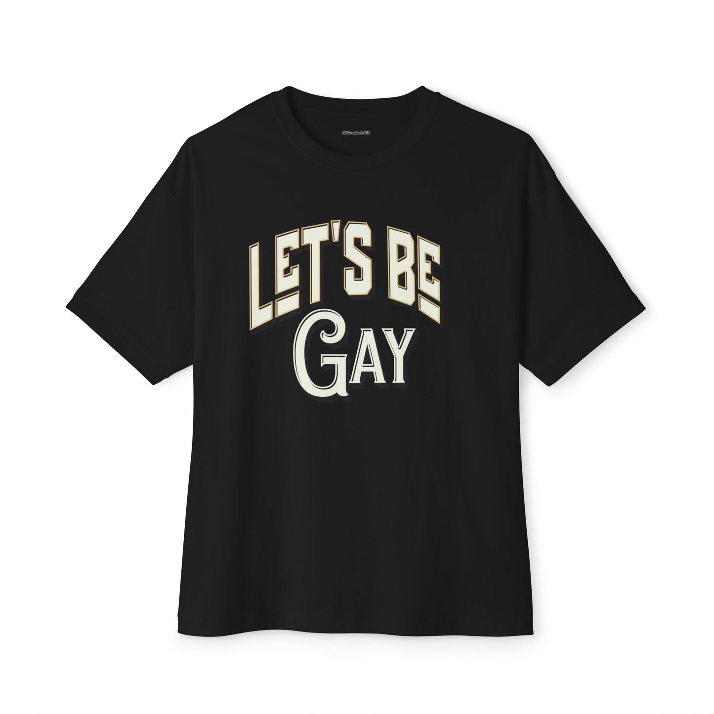Let`s Be Gay Unisex Oversized Boxy Tee
