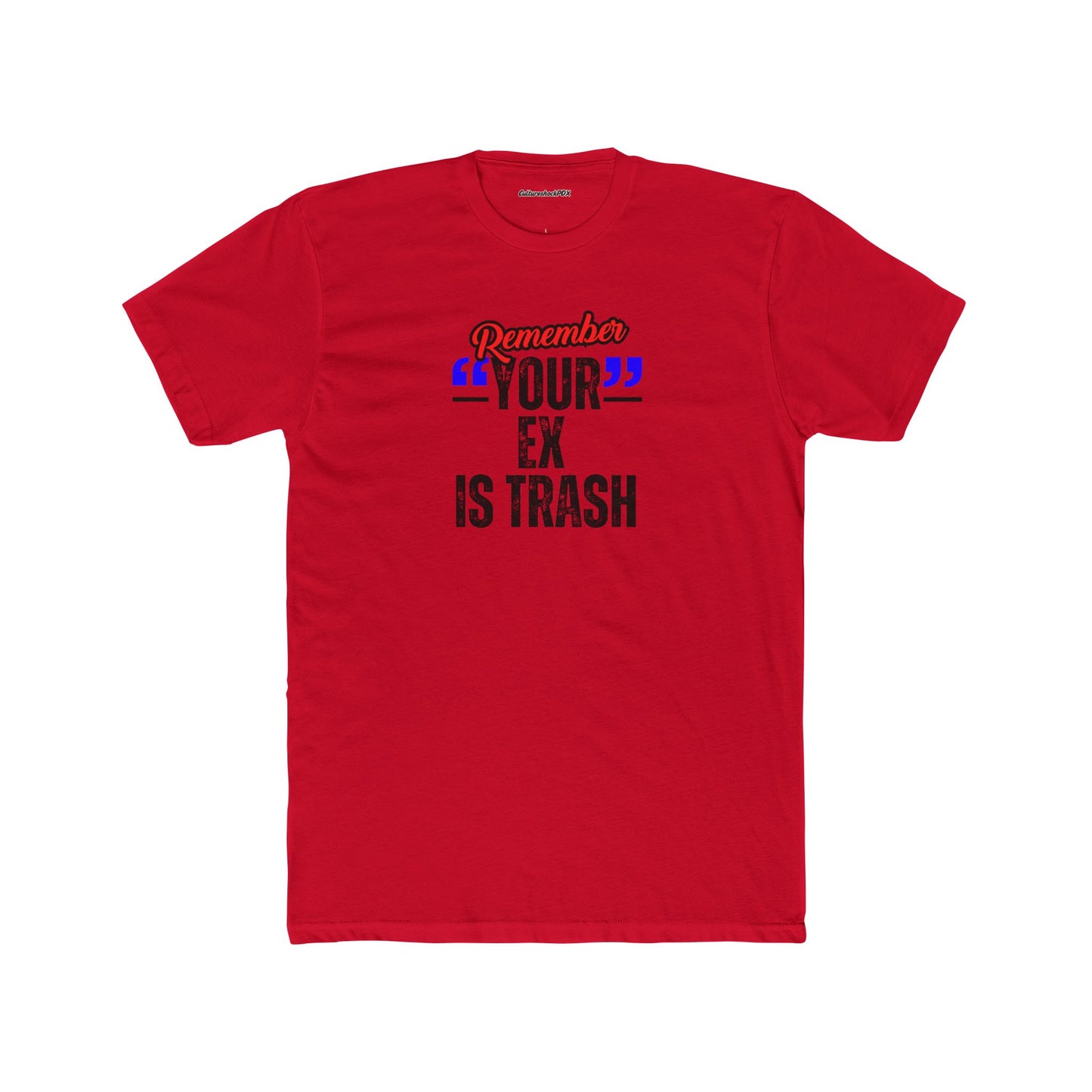 Your Ex is Trash Unisex Cotton Crew Tee