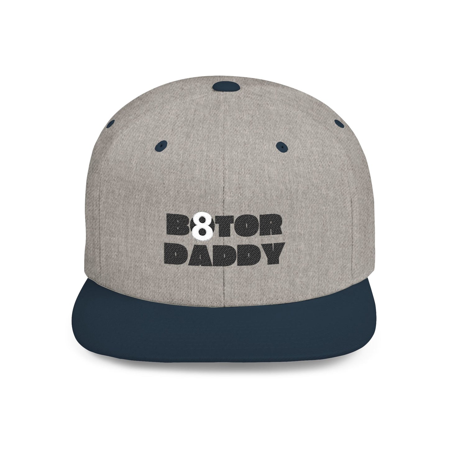 B8tor Daddy Flat Bill Snapback