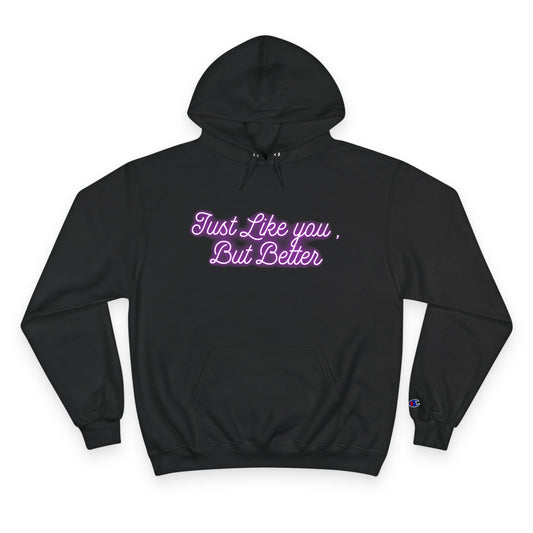 Just like you Champion Hoodie