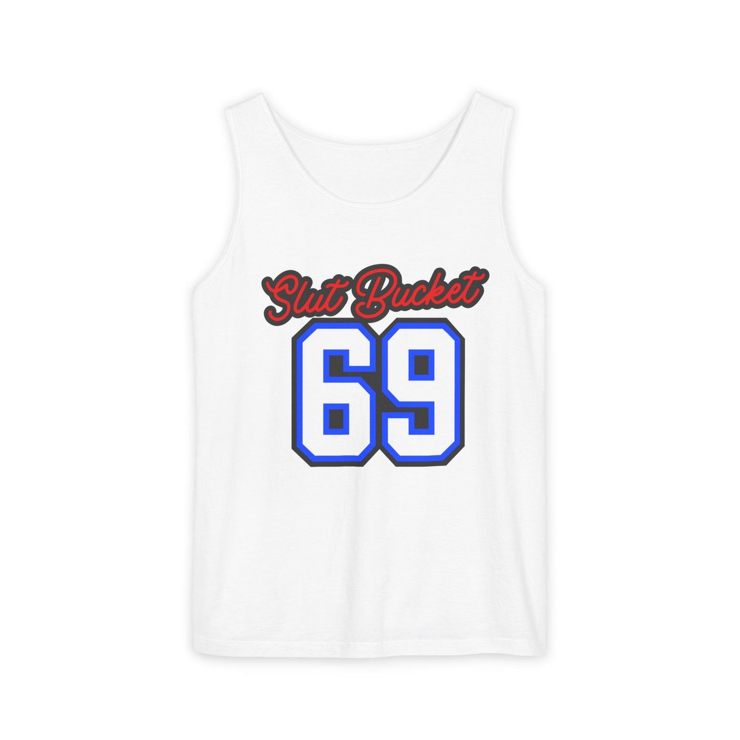 Slut Bucket 69 Unisex Garment-Dyed Tank Top