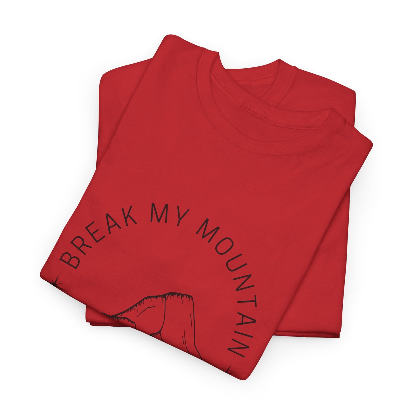 Break My Mountains Unisex Heavy Cotton Tee