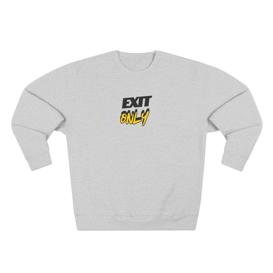 Exit Only Unisex Crewneck Sweatshirt