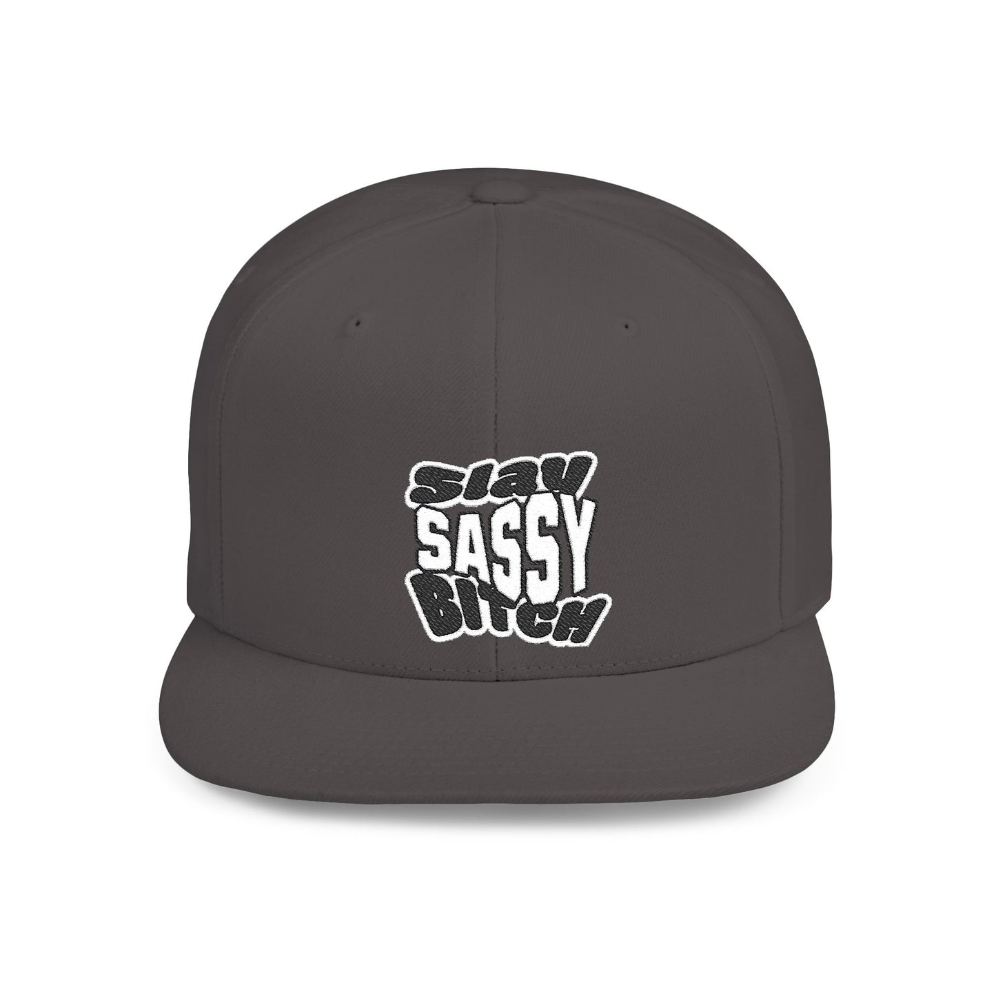 Slay Sassy Bitch Flat Bill Snapback