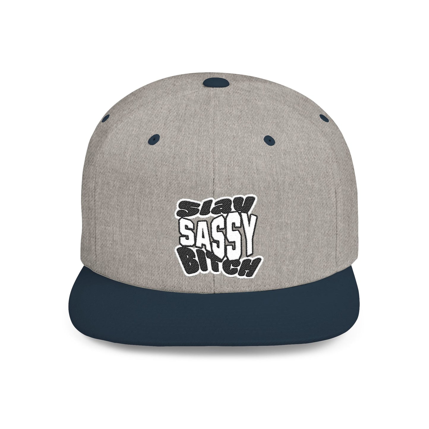 Slay Sassy Bitch Flat Bill Snapback