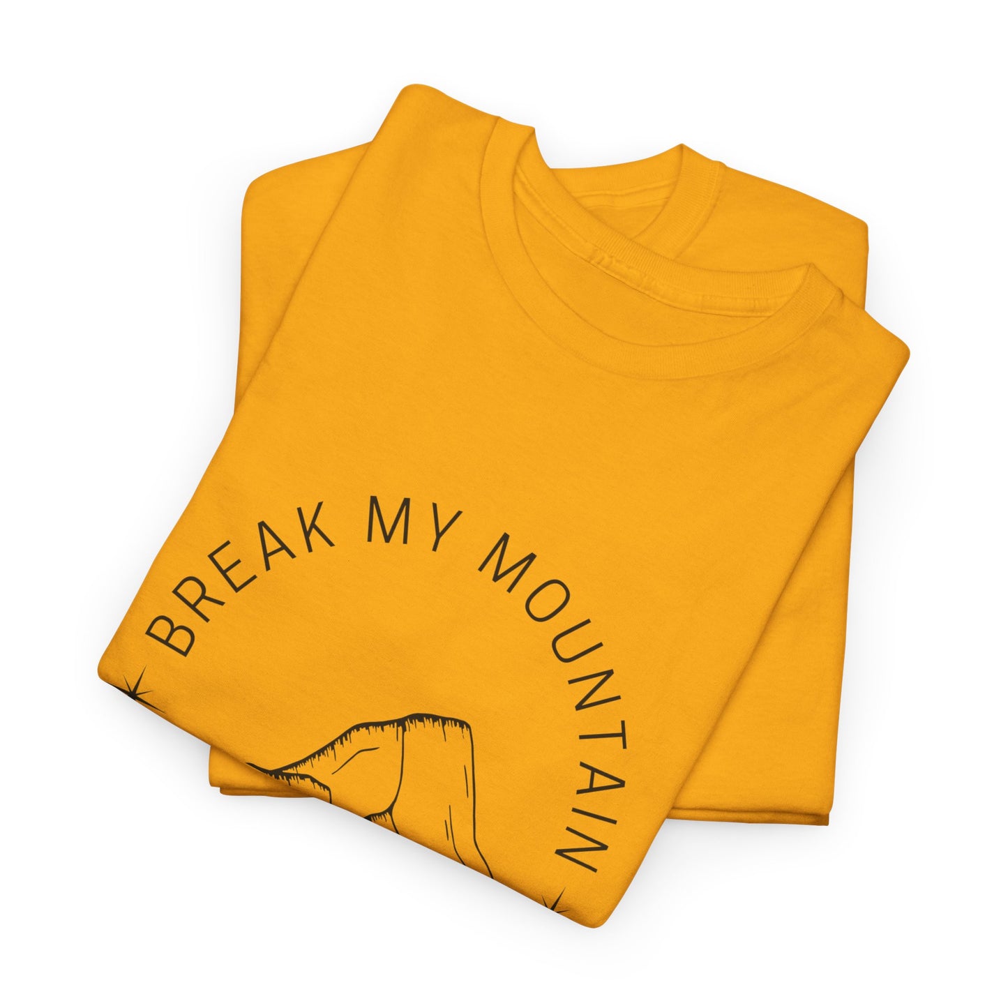 Break My Mountains Unisex Heavy Cotton Tee