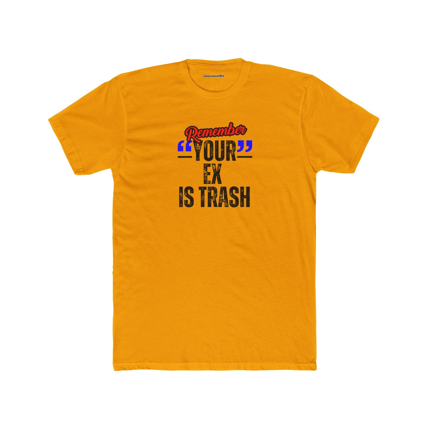 Your Ex is Trash Unisex Cotton Crew Tee