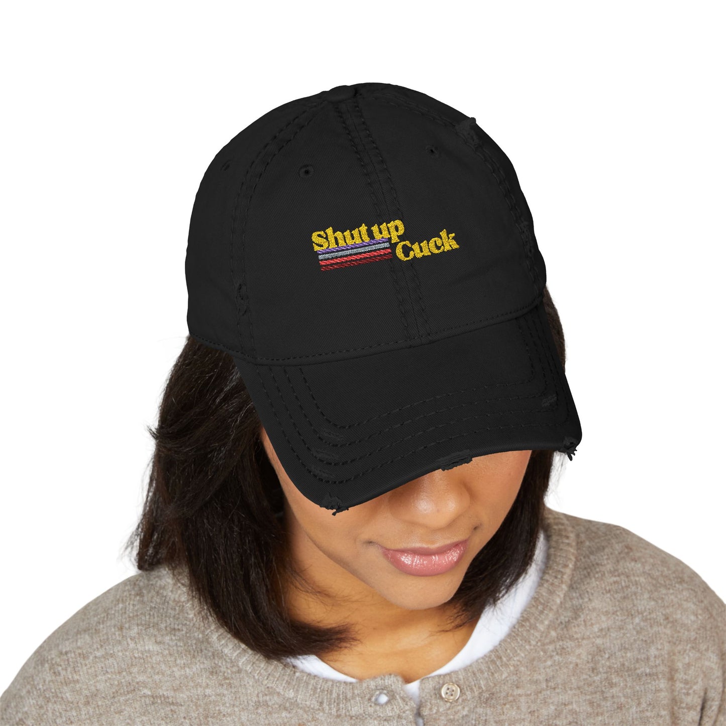 Shut up Cuck Distressed Dad Hat (Embroidery)