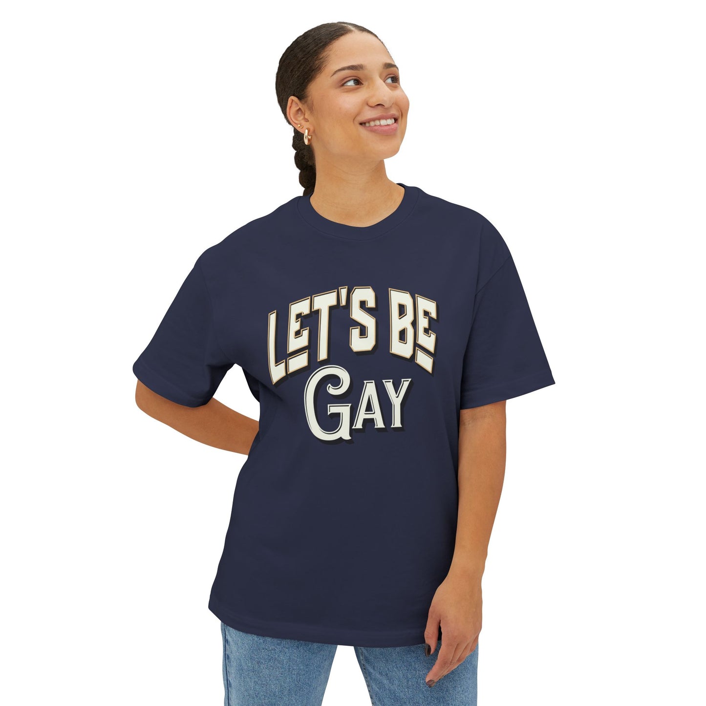 Let`s Be Gay Unisex Oversized Boxy Tee