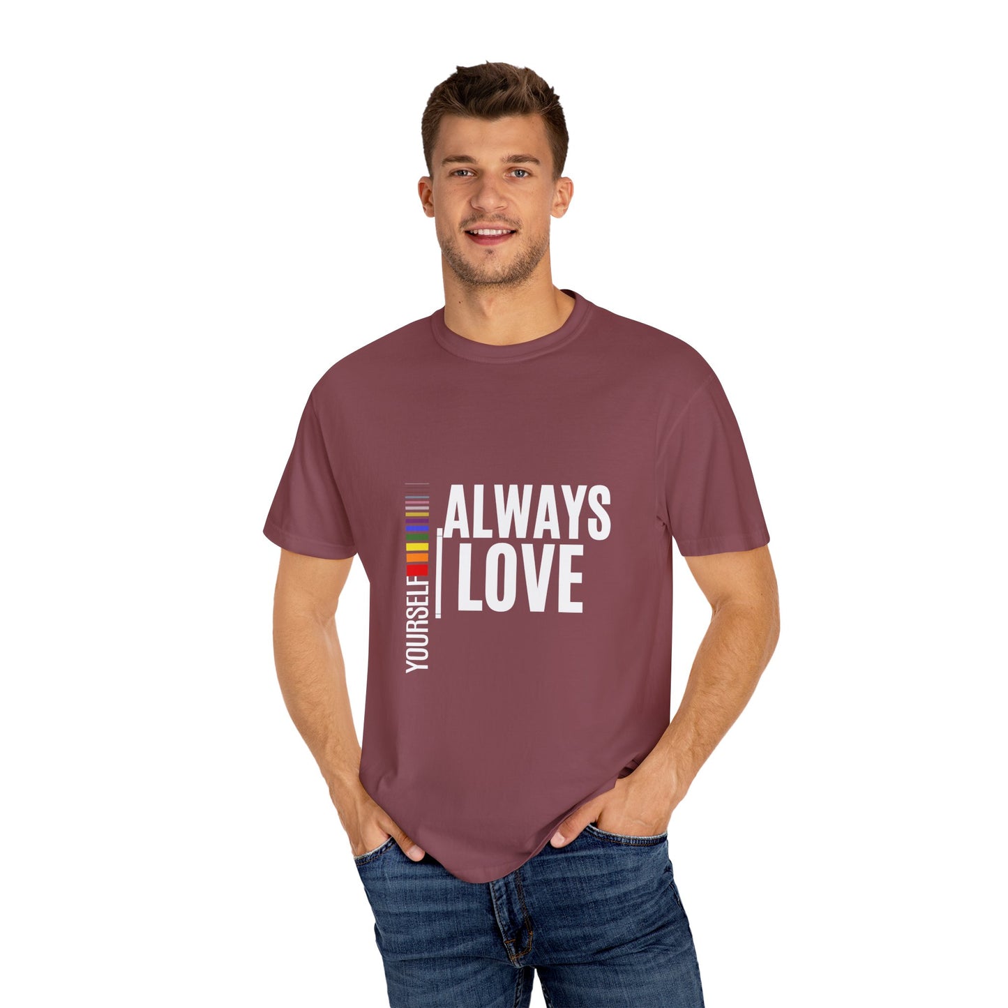 Always Love Yourself Unisex Garment-Dyed T-shirt