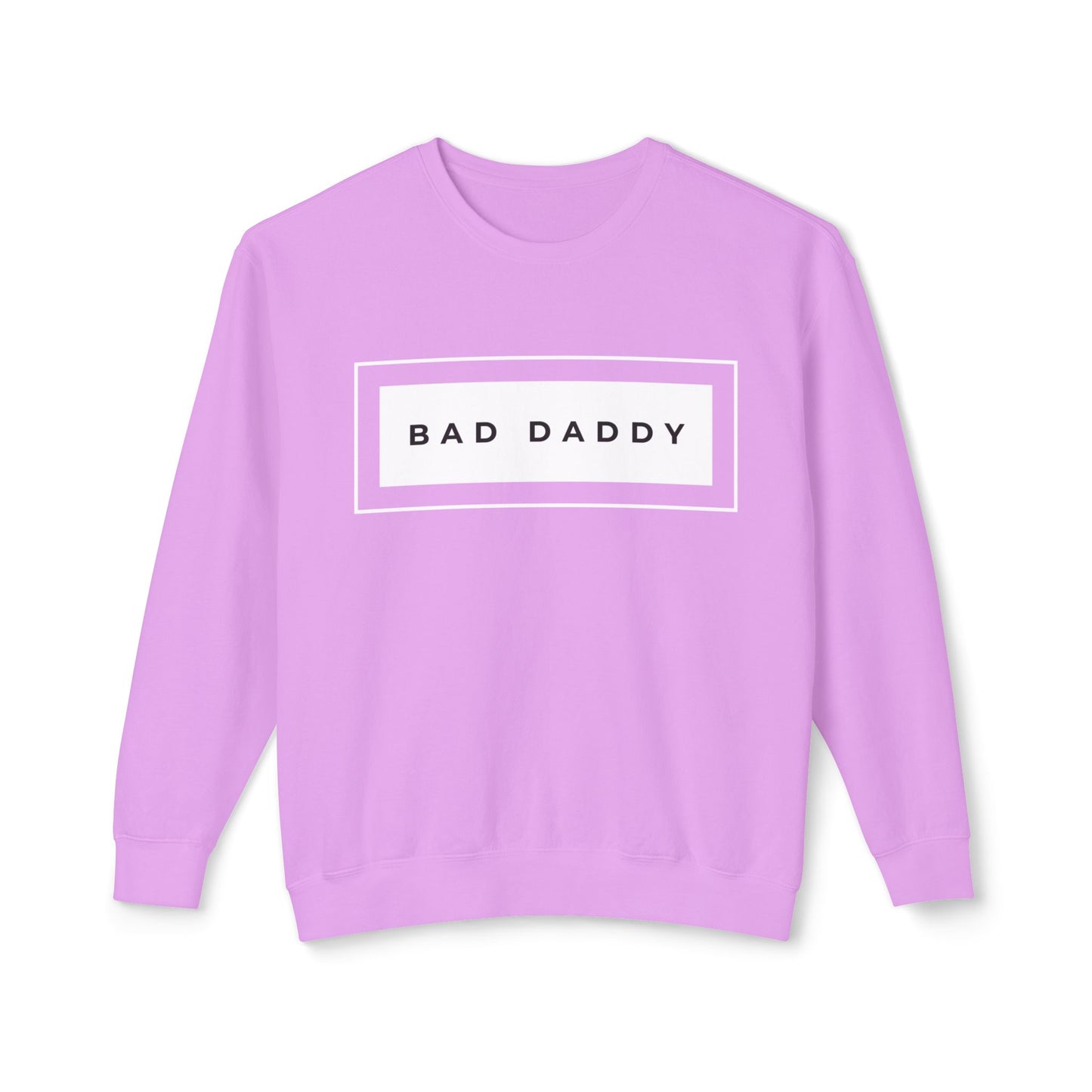 Bad Daddy Unisex Lightweight Crewneck Sweatshirt