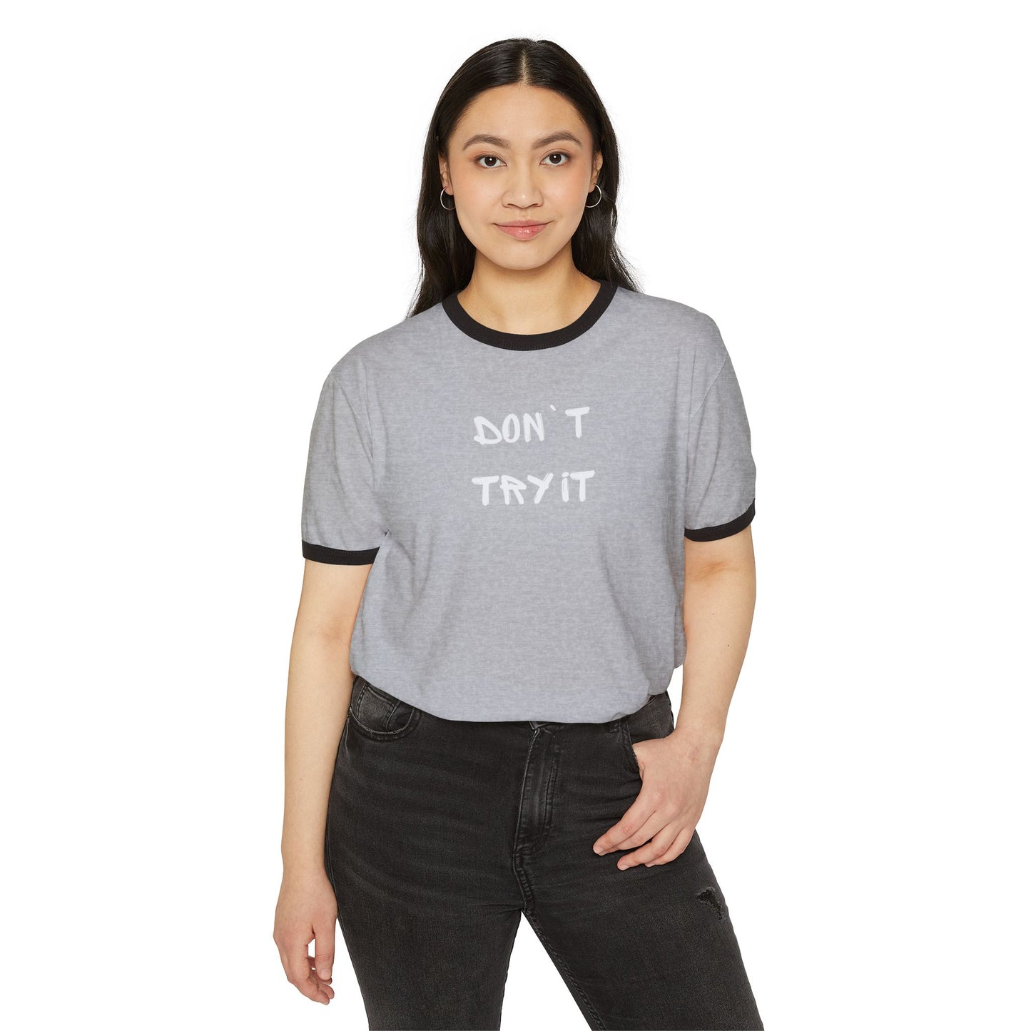 Don`t Try It Unisex Cotton Ringer T-Shirt