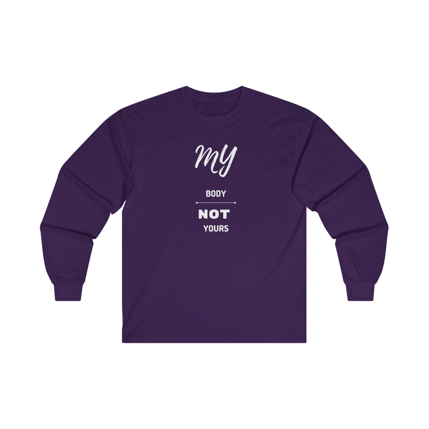 My Body Not Yours Unisex Ultra Cotton Long Sleeve Tee