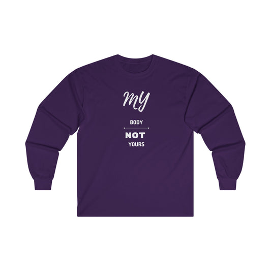My Body Not Yours Unisex Ultra Cotton Long Sleeve Tee