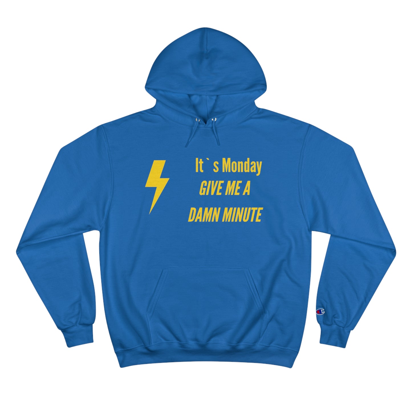 It`s Monday...Champion Hoodie