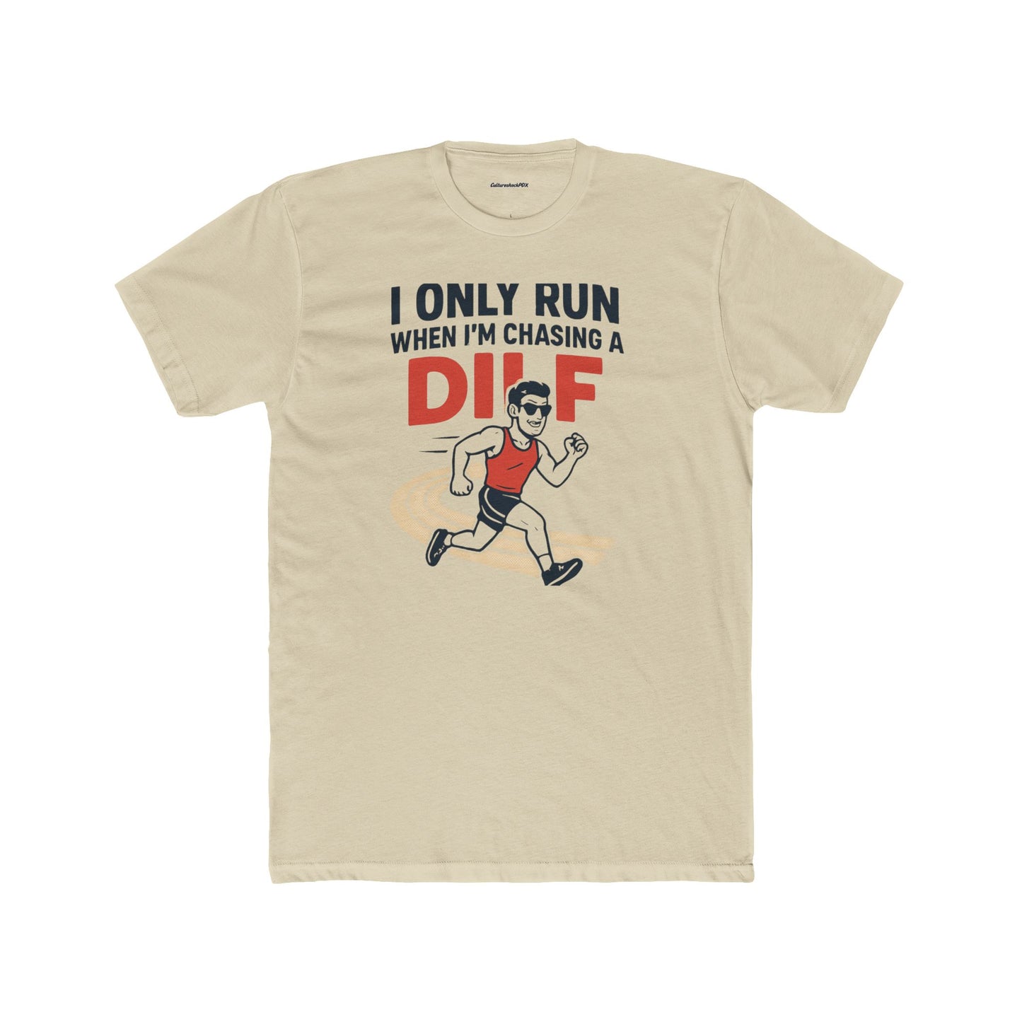 I only run when I'm chasing a DILF Unisex Cotton Crew Tee