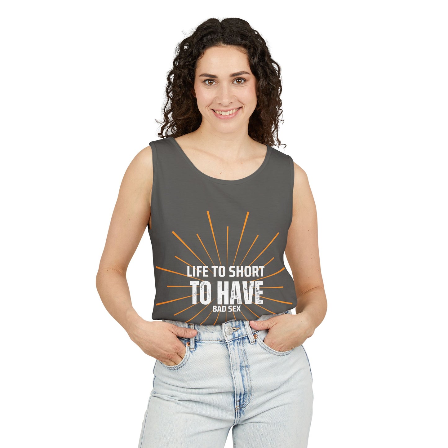 Life is too Short Unisex Garment-Dyed Tank Top