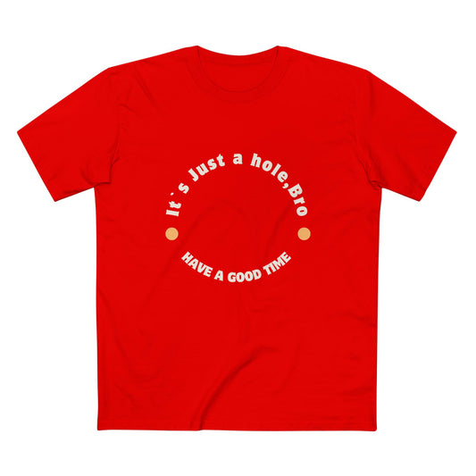 It`s Just a hole, bro Adult Staple Tee