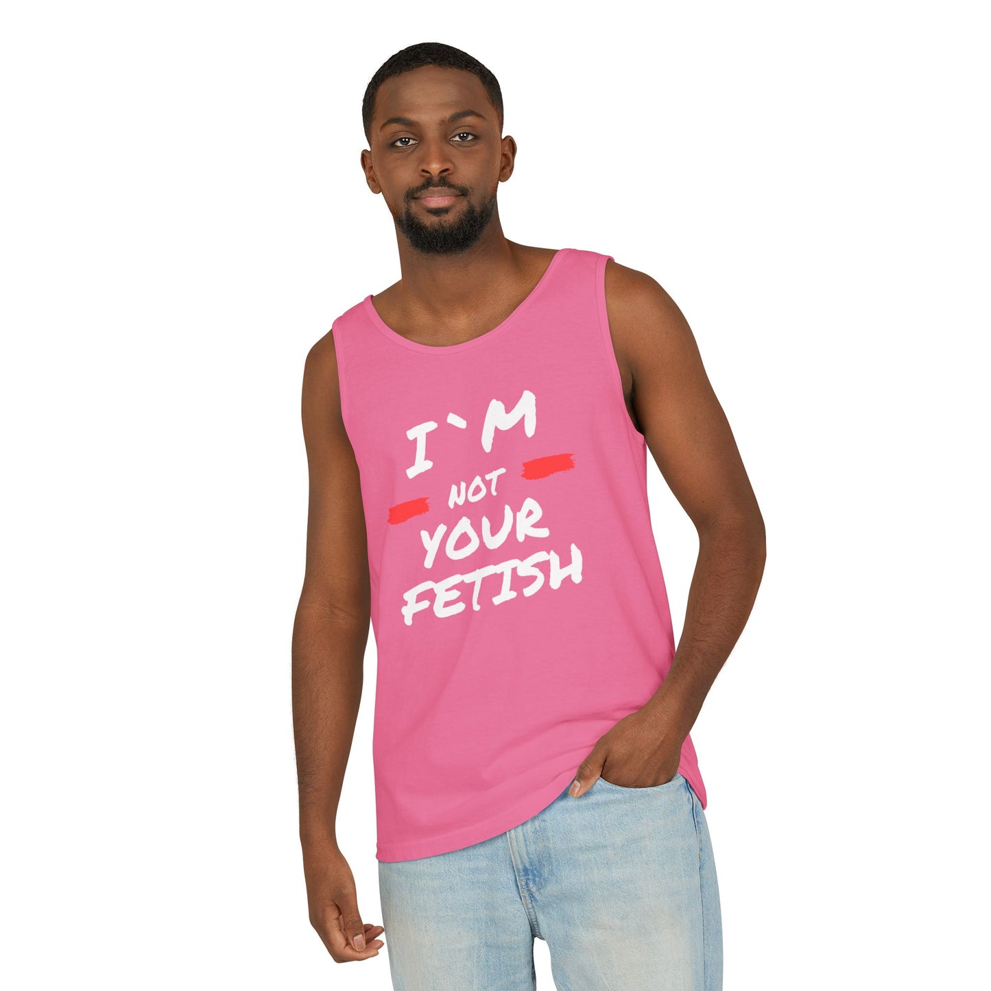 I`m Not your Fetish Unisex Garment-Dyed Tank Top