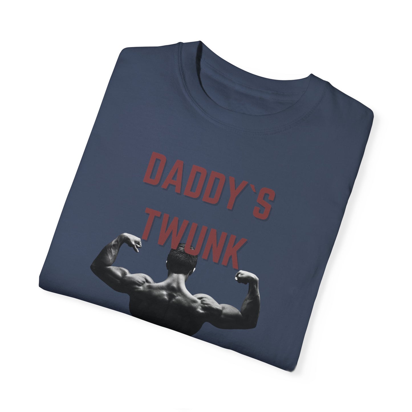 Daddy`s Twunk Unisex Garment-Dyed T-shirt