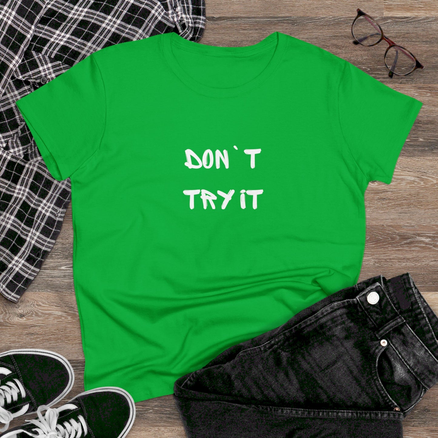 Don`t Try It Women's Midweight Cotton Tee