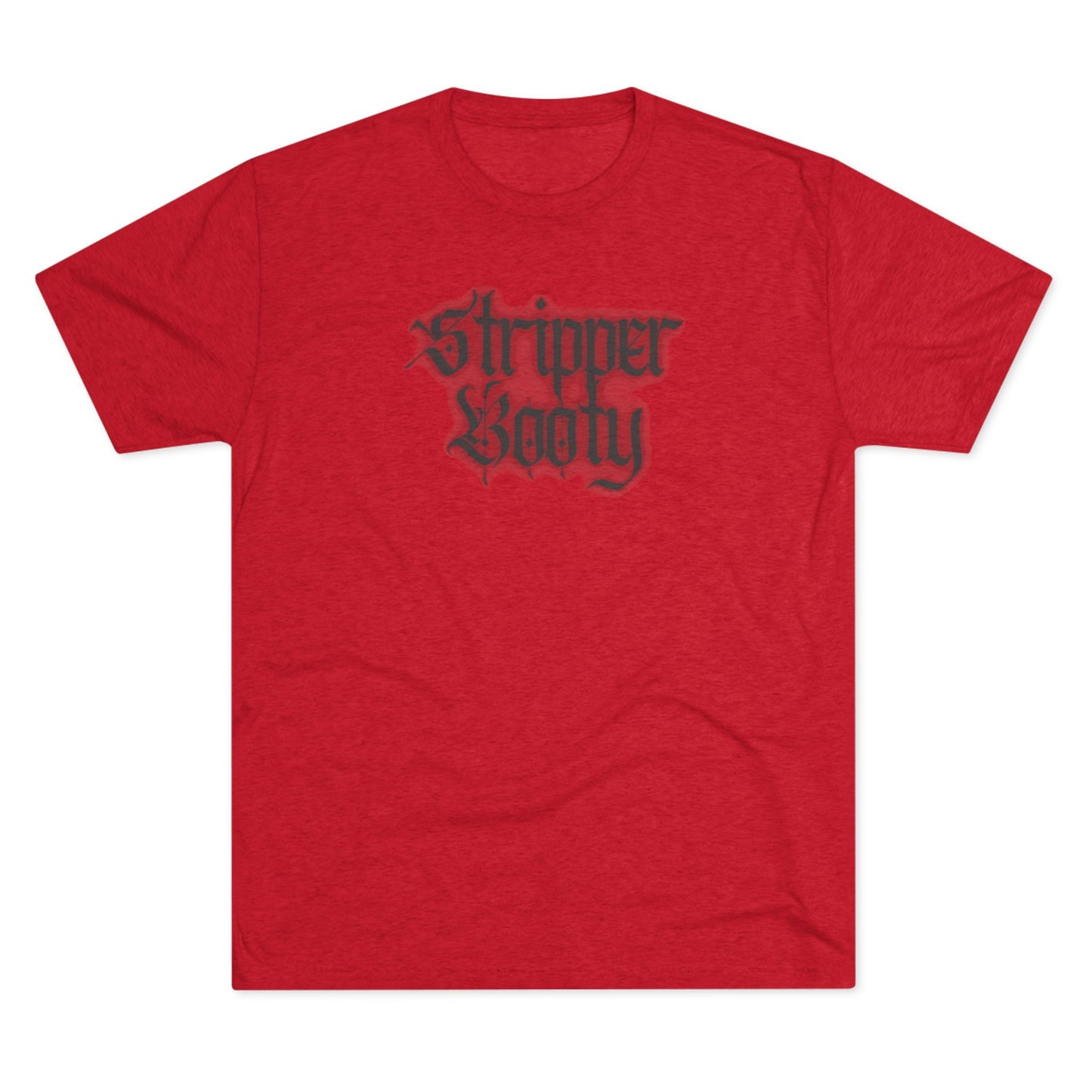 Stripper Booty Unisex Tri-Blend Crew Tee