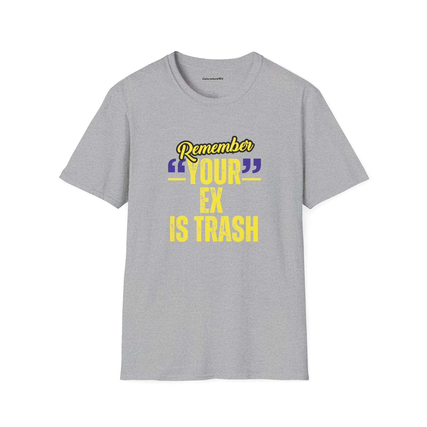 Your Ex is Trash -Unisex Softstyle T-Shirt