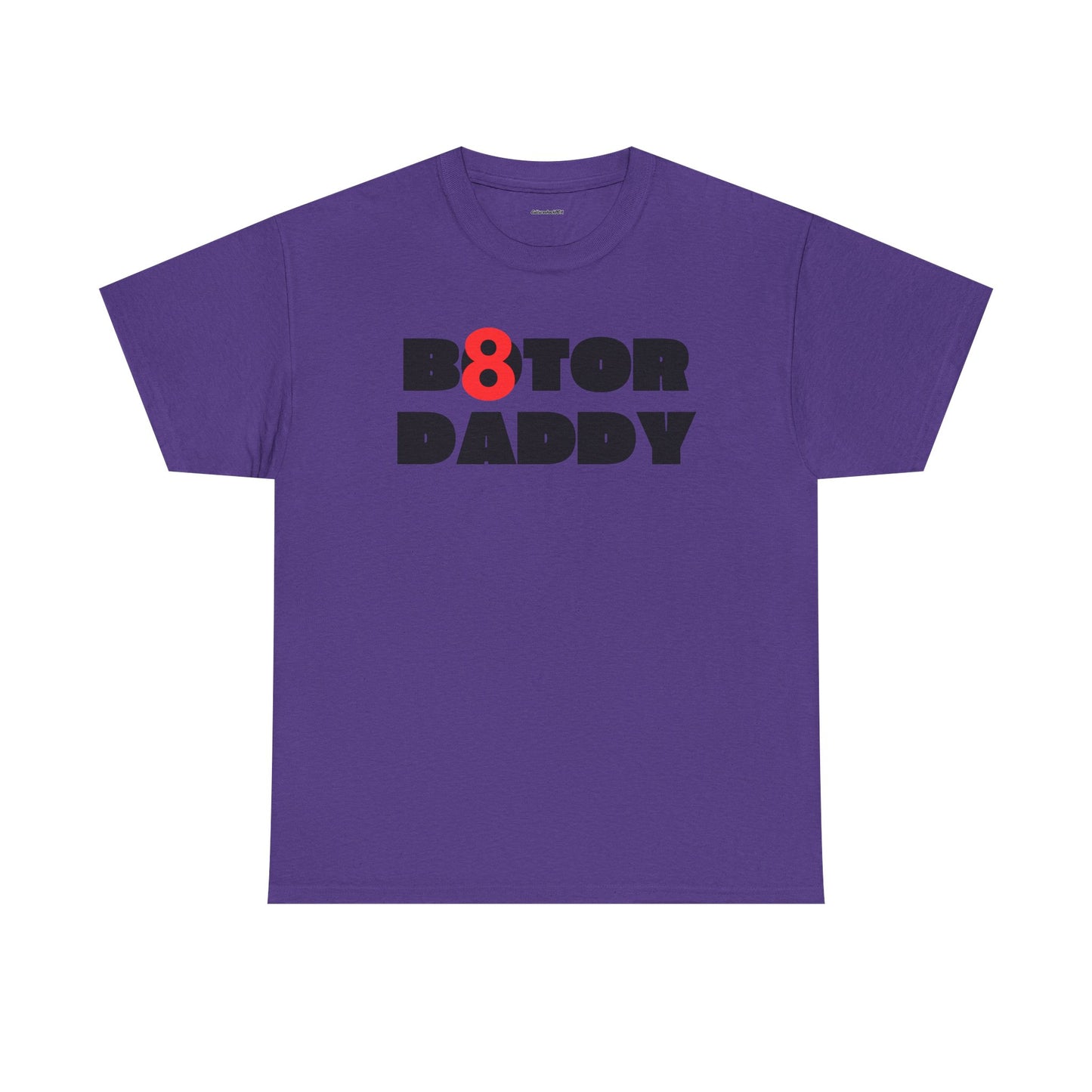 B8ter Daddy Unisex Heavy Cotton Tee