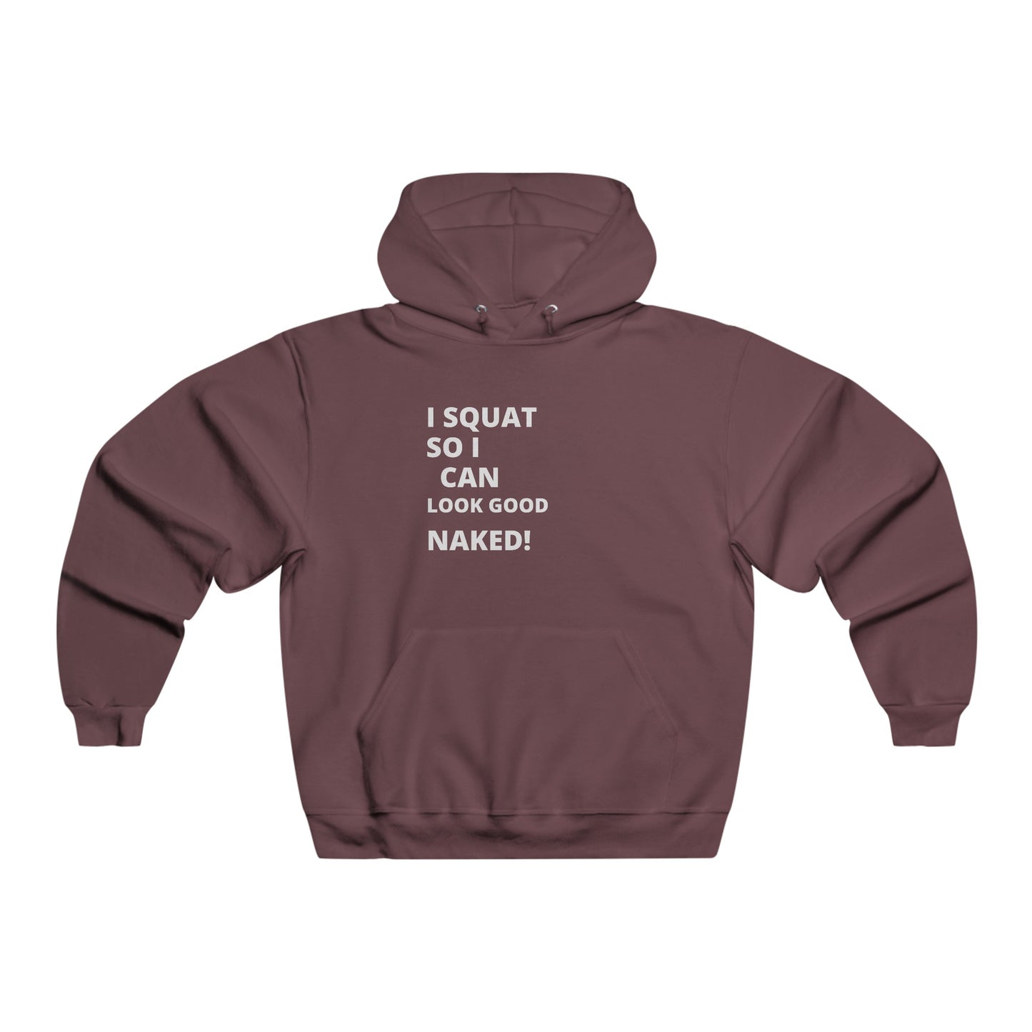 I squat so .... Men's NUBLEND® Hooded Sweatshirt