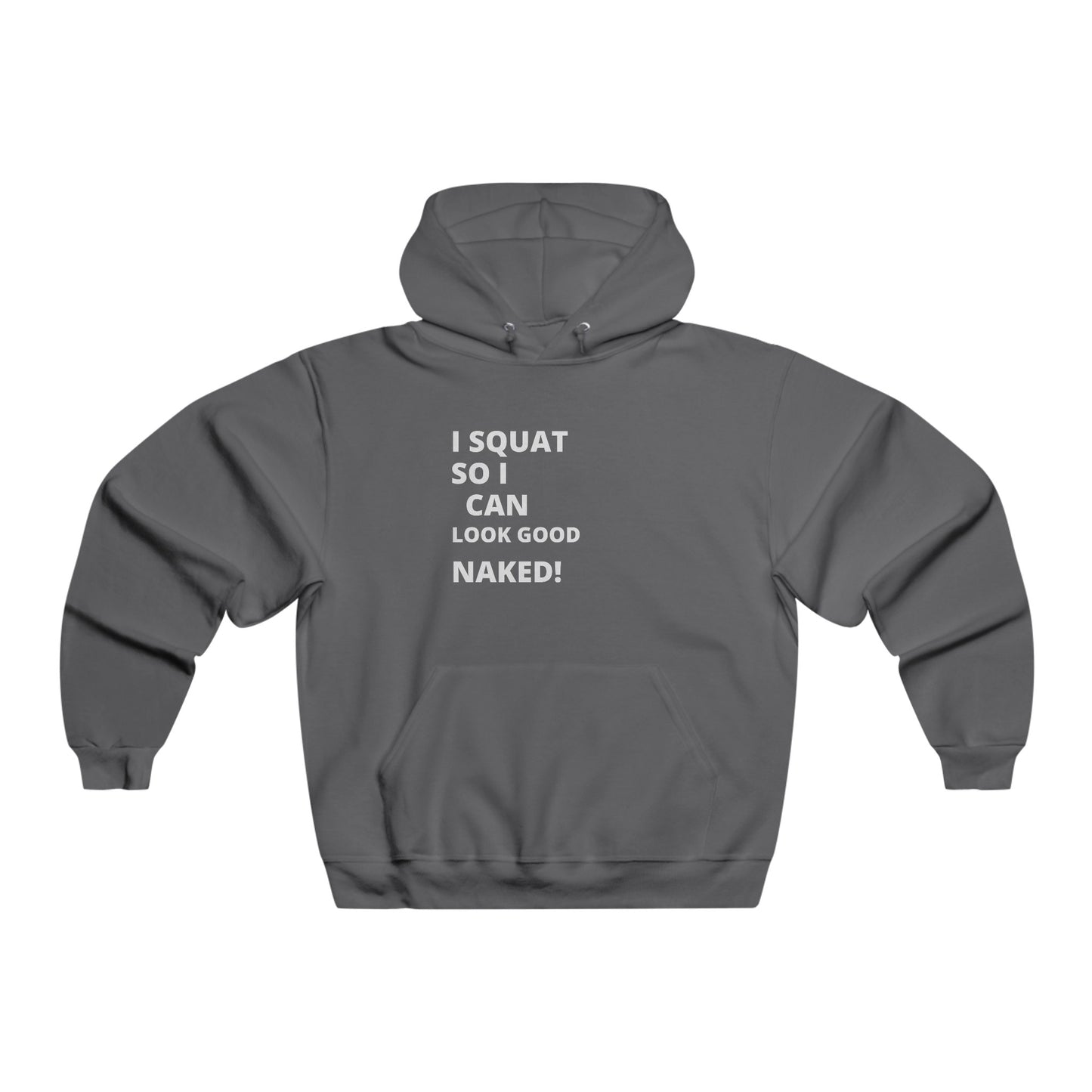 I squat so .... Men's NUBLEND® Hooded Sweatshirt