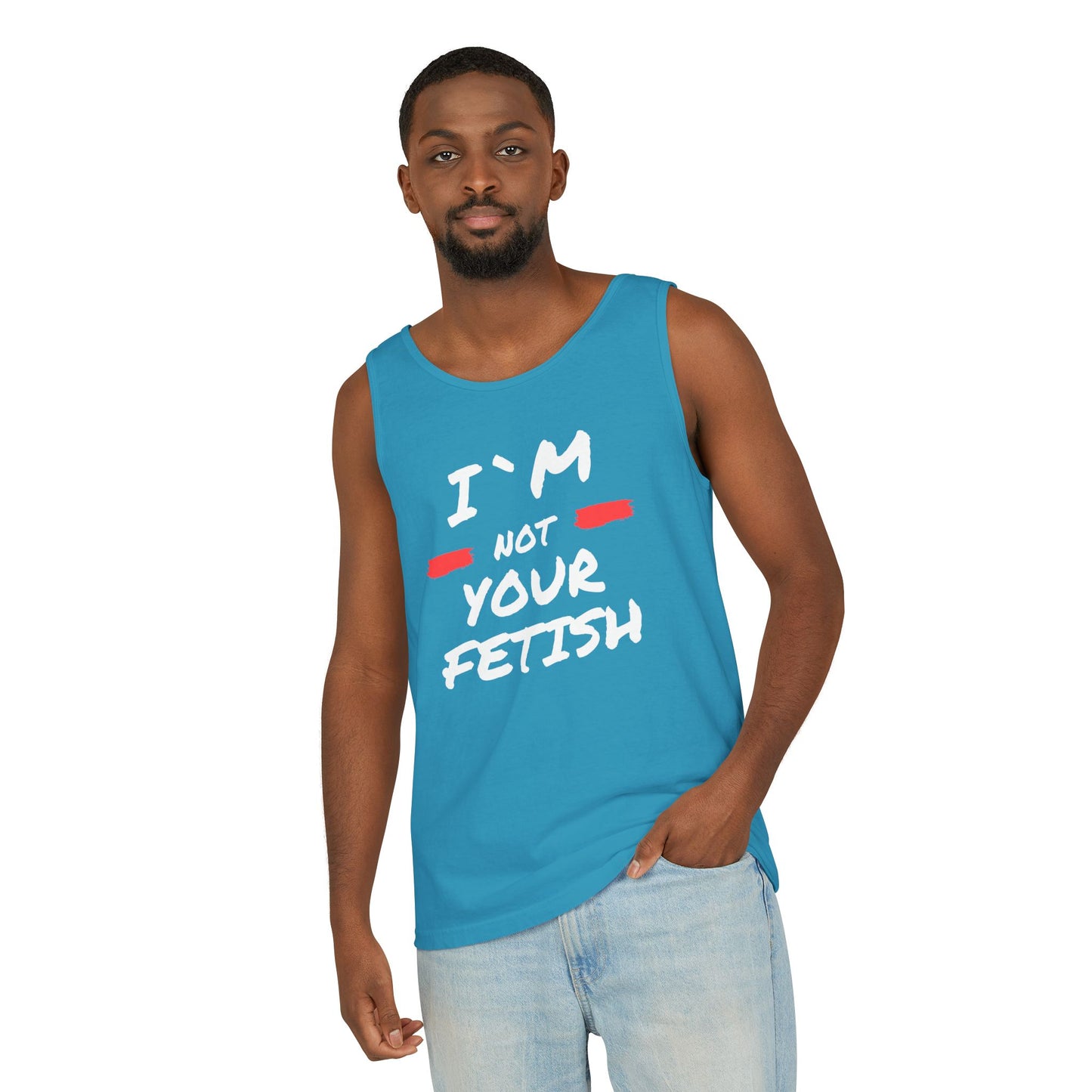 I`m Not your Fetish Unisex Garment-Dyed Tank Top