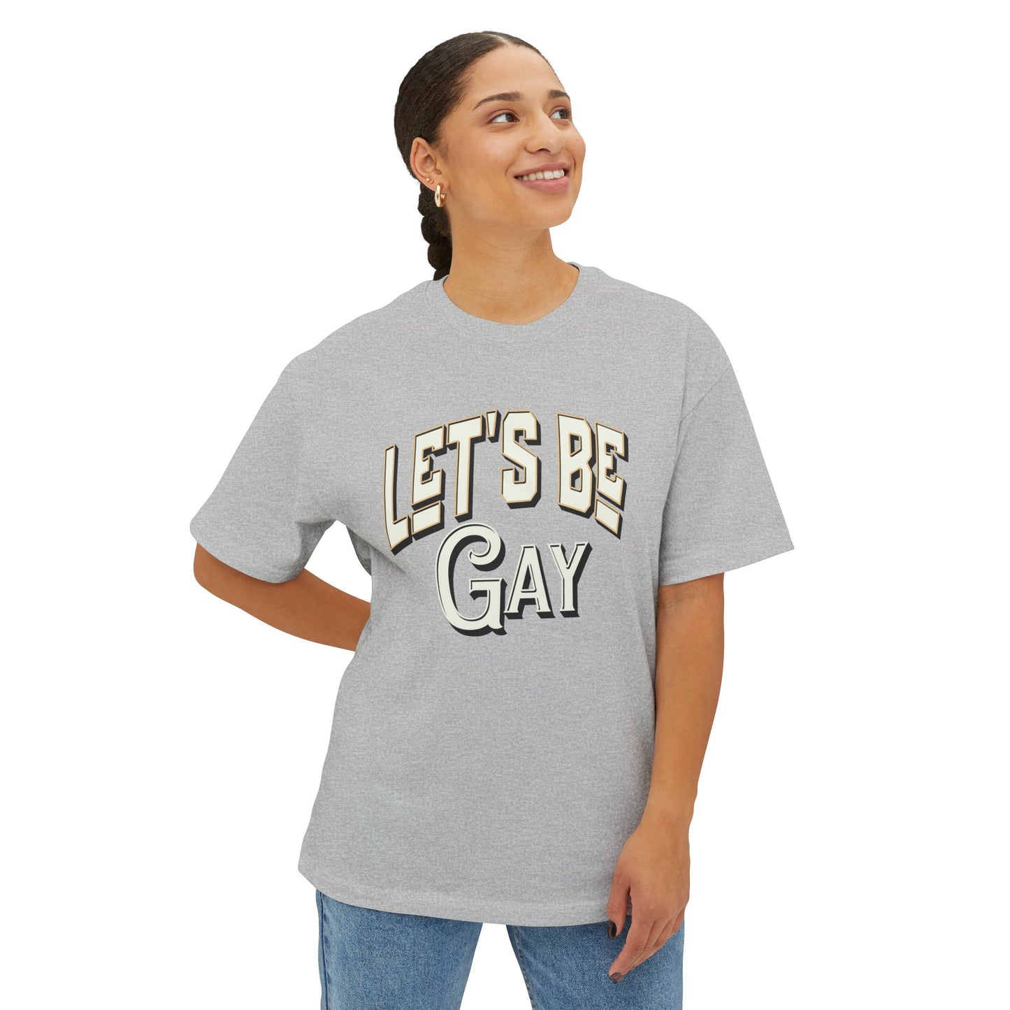 Let`s Be Gay Unisex Oversized Boxy Tee