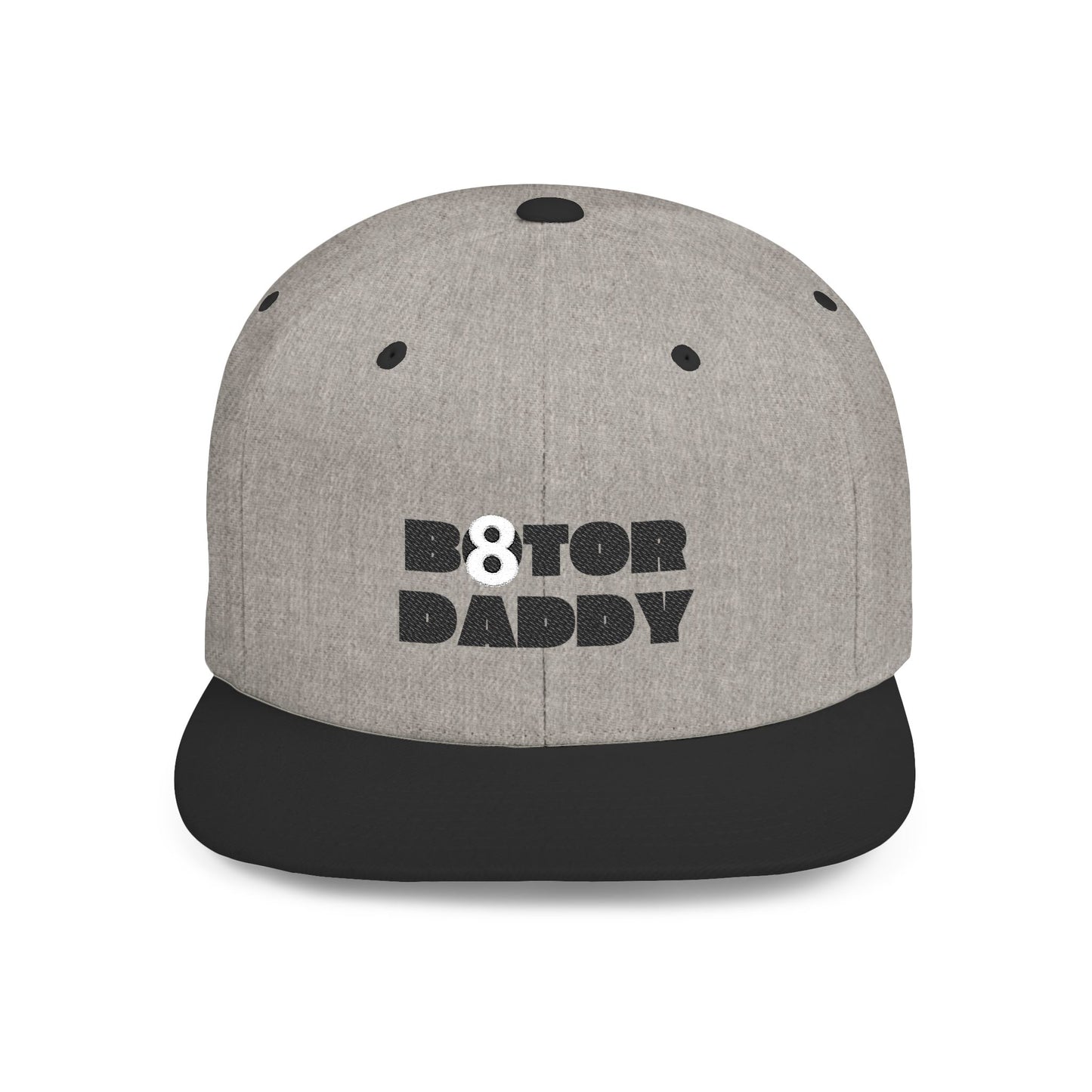 B8tor Daddy Flat Bill Snapback