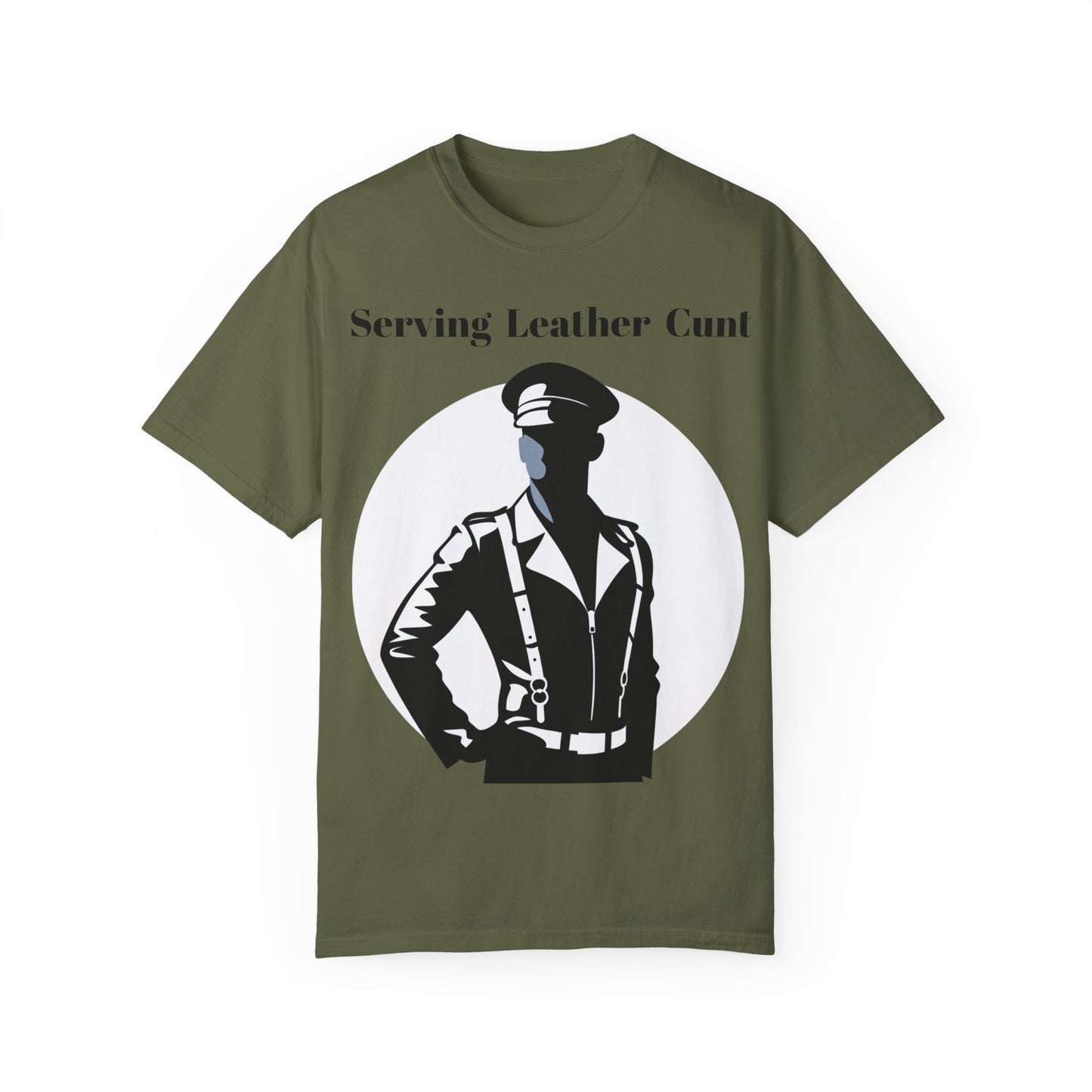 Serving Leather Cunt Unisex Garment-Dyed T-shirt