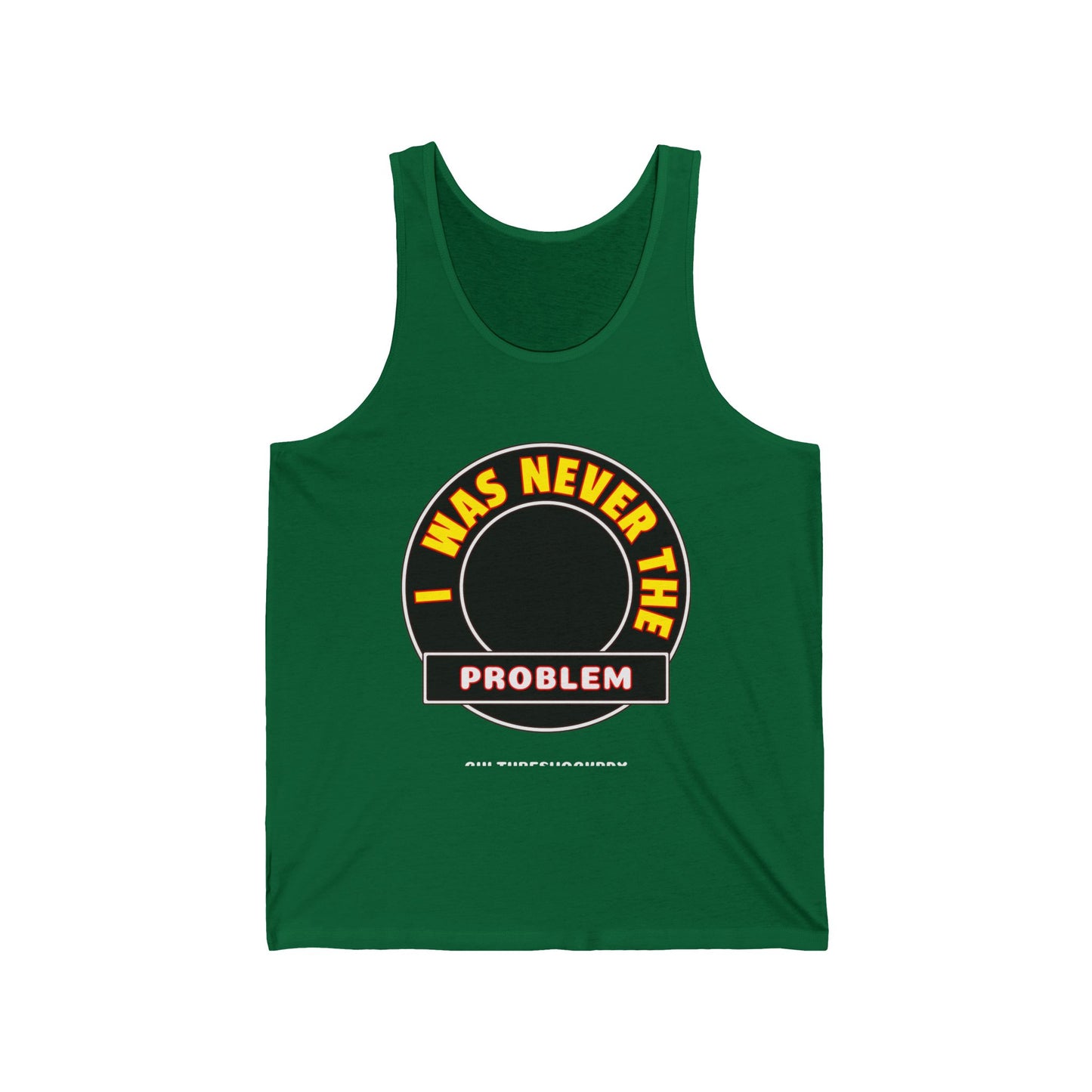 Never The Problem Unisex Jersey Tank