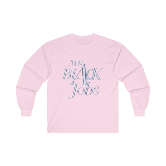 Mr. Black Jobs Unisex Ultra Cotton Long Sleeve Tee