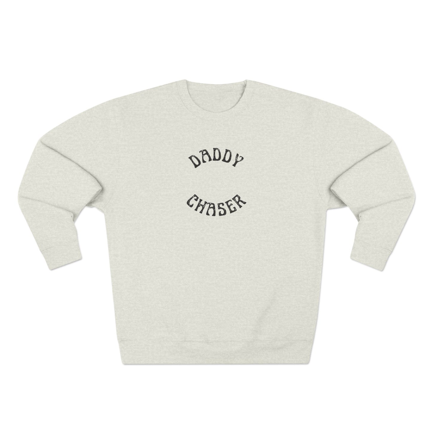 Daddy Chaser - Unisex Crewneck Sweatshirt