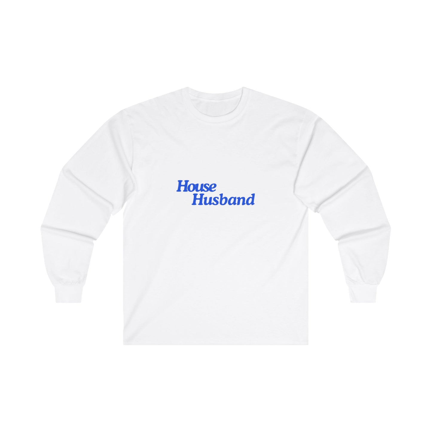 House Husband Unisex Ultra Cotton Long Sleeve Tee