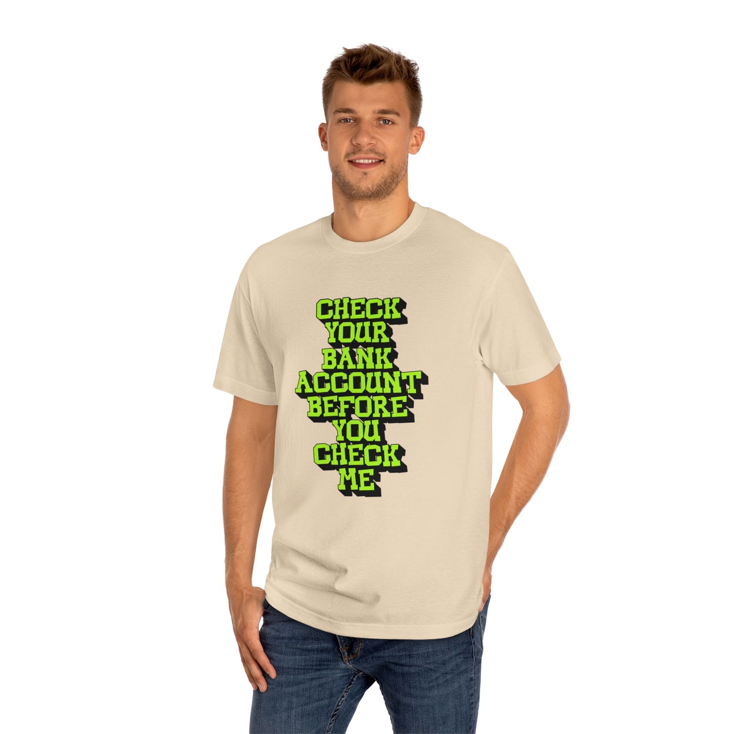 Check your Bank Account Unisex Classic Tee